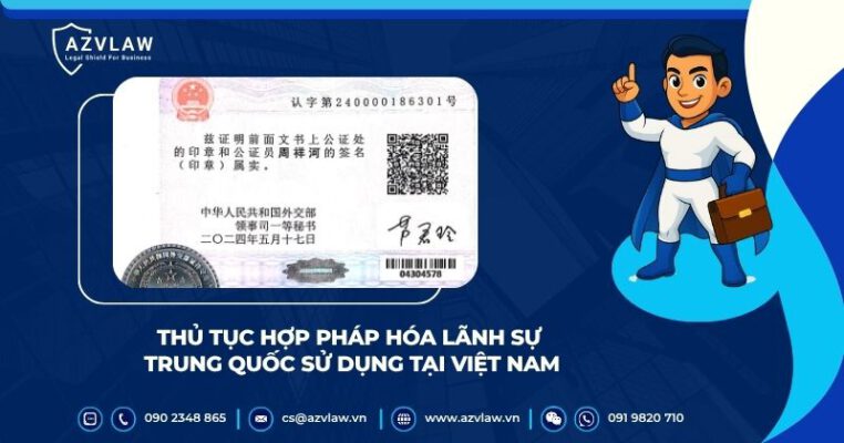 Thủ tục hợp pháp hóa lãnh sự Trung Quốc sử dụng tại Việt Nam