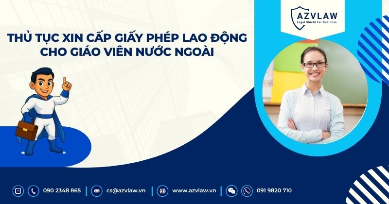Thủ tục xin cấp giấy phép lao động cho giáo viên nước ngoài