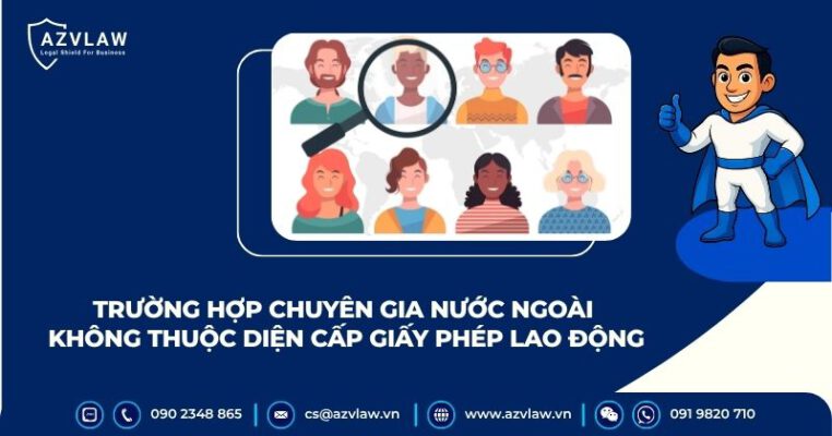 Trường hợp chuyên gia nước ngoài không thuộc diện cấp giấy phép lao động