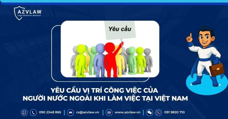Yêu cầu vị trí công việc của người nước ngoài khi làm việc tại Việt Nam