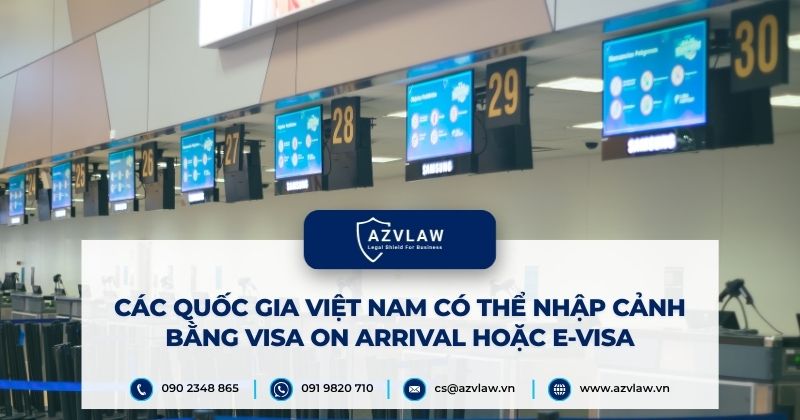 Các quốc gia Việt Nam có thể nhập cảnh bằng Visa on Arrival hoặc e-Visa