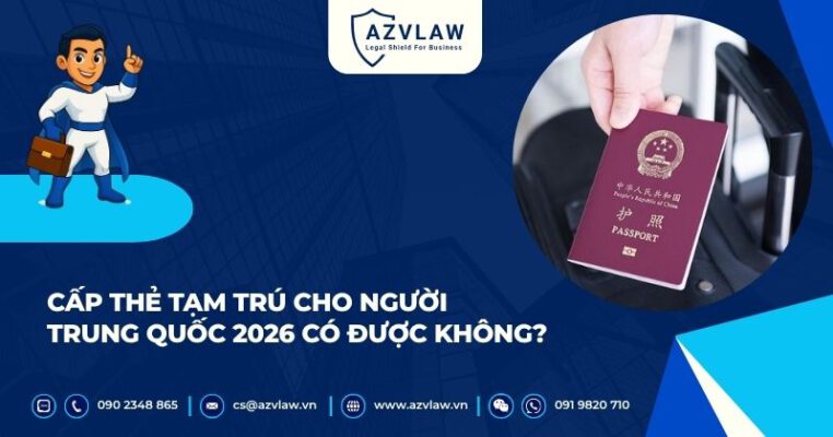 Cấp thẻ tạm trú cho người Trung Quốc 2026 có được không