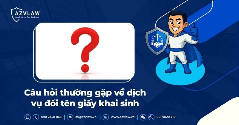 Câu hỏi thường gặp về dịch vụ đổi tên giấy khai sinh