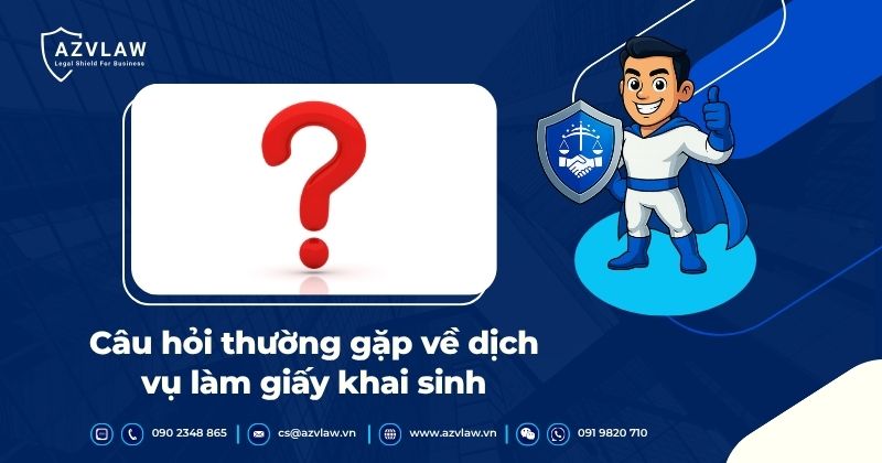Câu hỏi thường gặp về dịch vụ làm giấy khai sinh