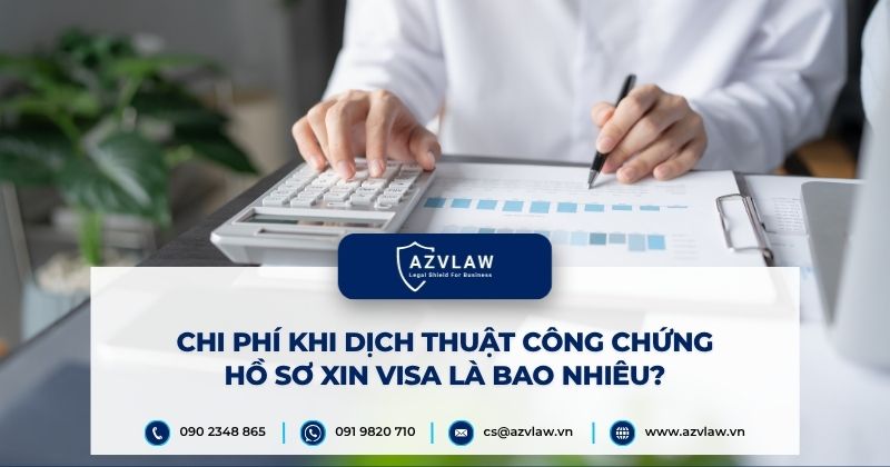 Chi phí khi dịch thuật công chứng hồ sơ xin visa là bao nhiêu