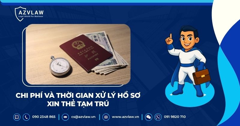 Chi phí và thời gian xử lý hồ sơ xin thẻ tạm trú
