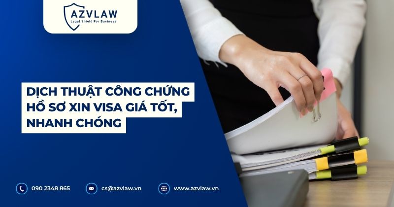 Dịch thuật công chứng hồ sơ xin visa giá tốt, nhanh chóng