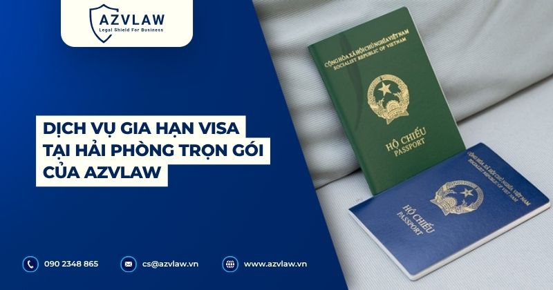 Dịch vụ gia hạn visa tại Hải Phòng trọn gói của AZVLAW