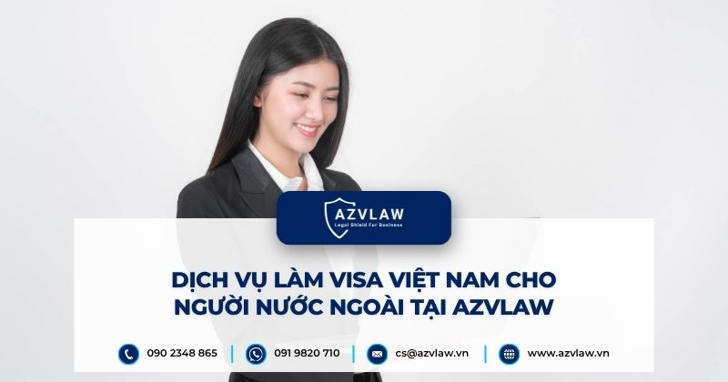 Dịch vụ làm visa Việt Nam cho người nước ngoài tại AZVLAW