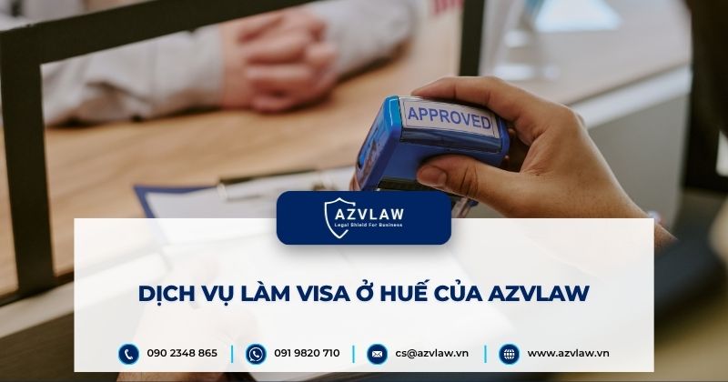 Dịch vụ làm visa ở Huế của AZVLAW