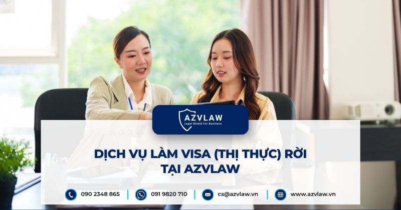 Dịch vụ làm visa (thị thực) rời tại AZVLAW