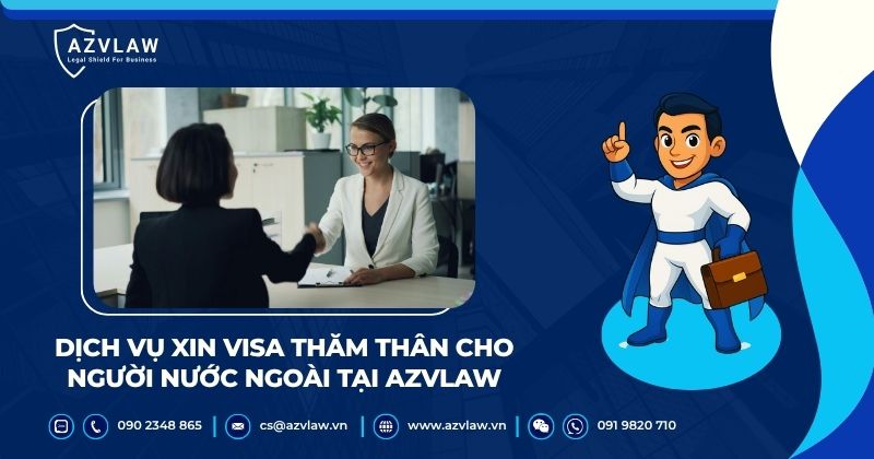Dịch vụ xin visa thăm thân cho người nước ngoài tại AZVLAW