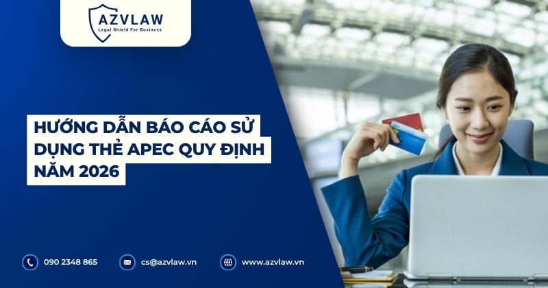 Hướng dẫn báo cáo sử dụng thẻ APEC: Tải mẫu và quy trình nộp hồ sơ 2026