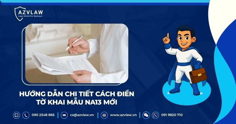 Hướng dẫn chi tiết cách điền tờ khai mẫu NA13 mới
