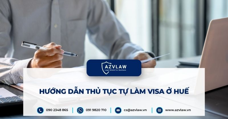 Hướng dẫn thủ tục tự làm visa ở Huế