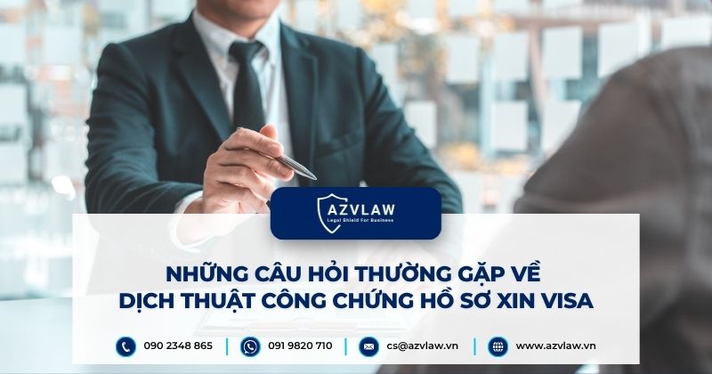Những câu hỏi thường gặp về dịch thuật công chứng hồ sơ xin Visa