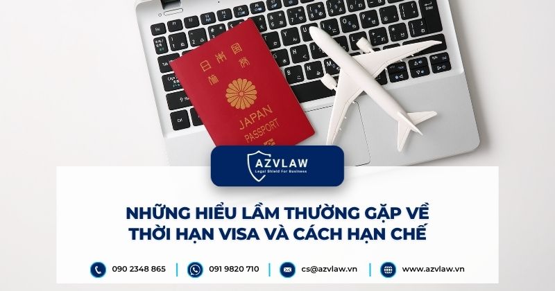 Những hiểu lầm thường gặp về thời hạn visa và cách hạn chế
