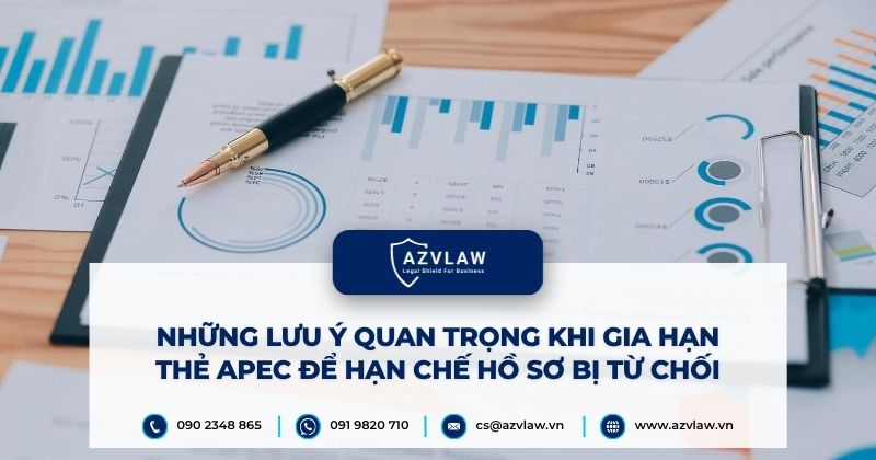 Những lưu ý quan trọng khi gia hạn thẻ APEC để hạn chế hồ sơ bị từ chối