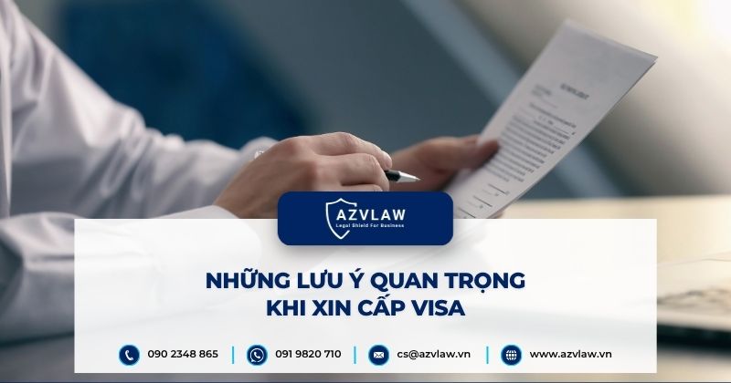 Những lưu ý quan trọng khi xin cấp visa