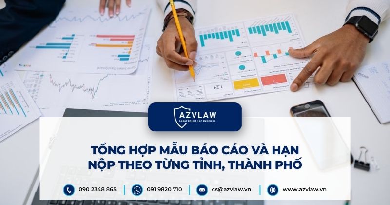 Tổng hợp mẫu báo cáo và hạn nộp theo từng tỉnh, thành phố