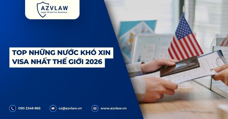 Top những nước khó xin visa nhất thế giới 2026