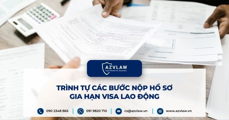 Trình tự các bước nộp hồ sơ gia hạn Visa lao động