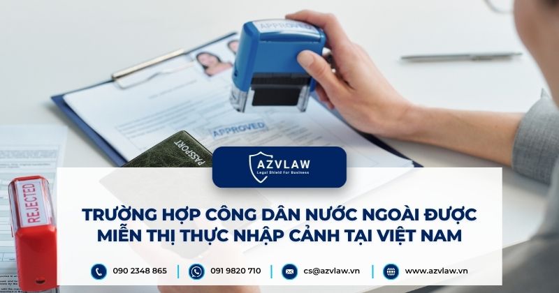 Trường hợp công dân nước ngoài được miễn thị thực nhập cảnh tại Việt Nam
