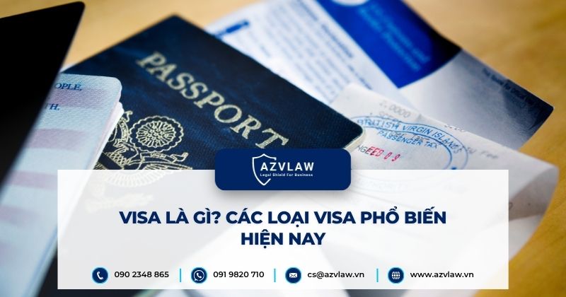 Visa là gì? Các loại visa phổ biến hiện nay