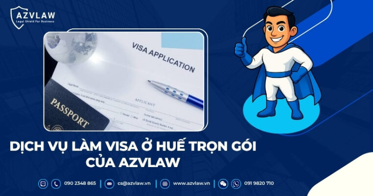Dịch vụ làm visa ở Huế trọn gói của AZVLAW