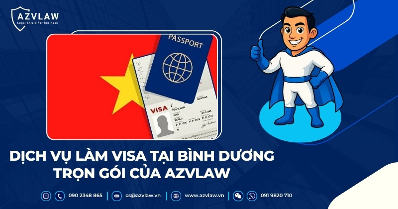 Dịch vụ làm visa tại Bình Dương trọn gói của AZVLAW