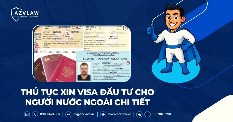 Thủ tục xin visa đầu tư cho người nước ngoài chi tiết