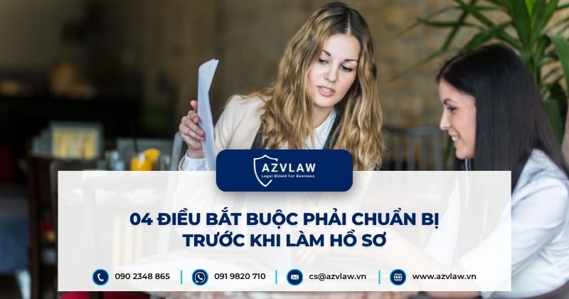 04 điều bắt buộc phải chuẩn bị trước khi làm hồ sơ