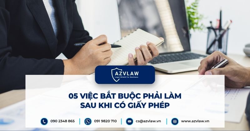 05 việc bắt buộc phải làm sau khi có giấy phép