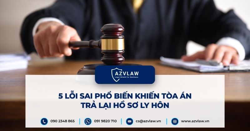 5 lỗi sai phổ biến khiến Tòa án trả lại hồ sơ ly hôn