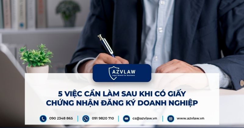 5 việc cần làm sau khi có Giấy chứng nhận đăng ký doanh nghiệp