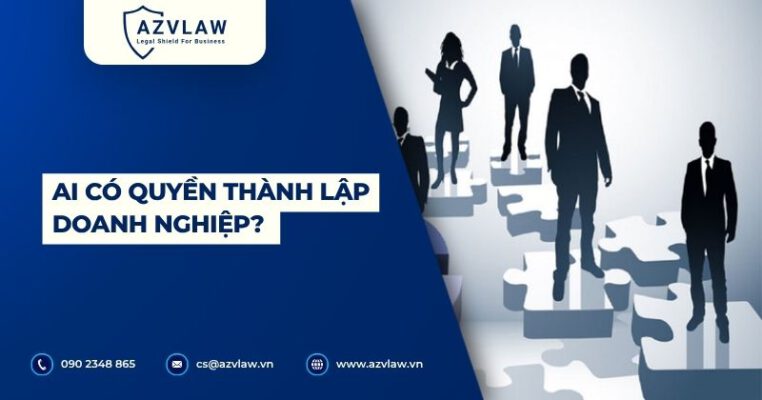 Ai có quyền thành lập doanh nghiệp?