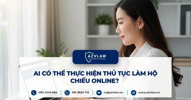 Ai có thể thực hiện thủ tục làm hộ chiếu online