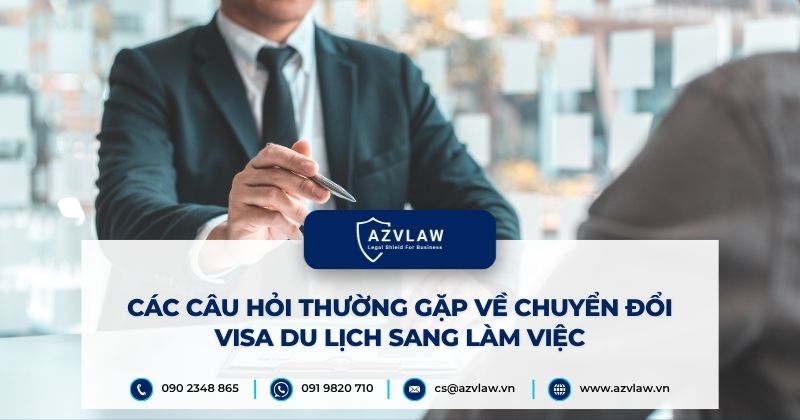 Các câu hỏi thường gặp về chuyển đổi visa du lịch sang làm việc