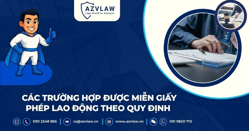Các trường hợp được miễn giấy phép lao động theo quy định
