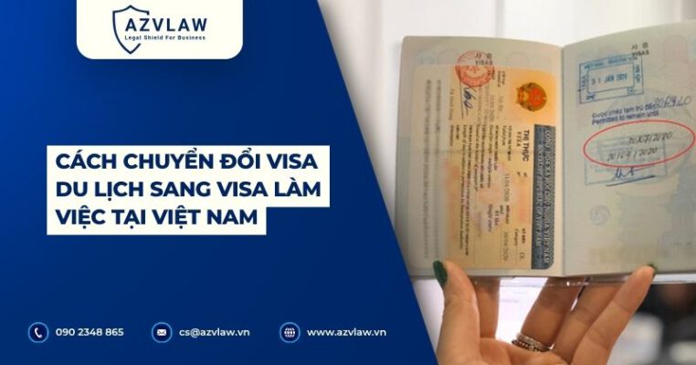 Cách chuyển đổi visa du lịch sang visa làm việc tại Việt Nam