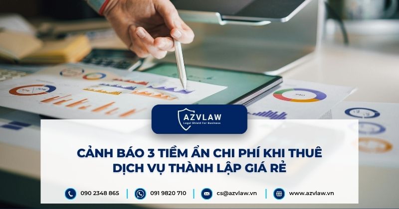 Cảnh báo 3 tiềm ẩn chi phí khi thuê dịch vụ thành lập giá rẻ