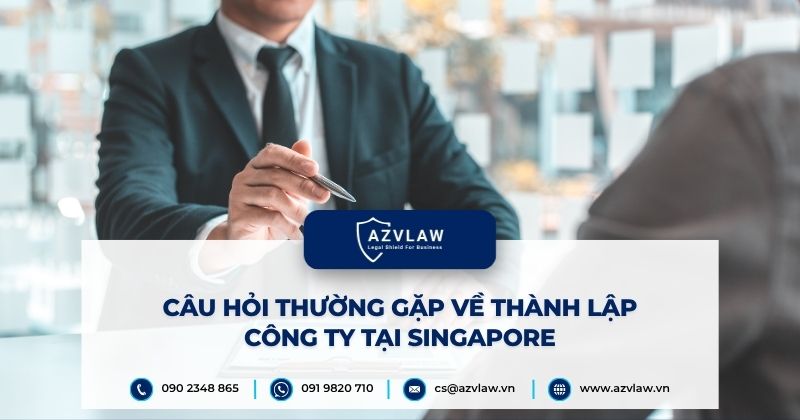 Câu hỏi thường gặp về thành lập công ty tại Singapore