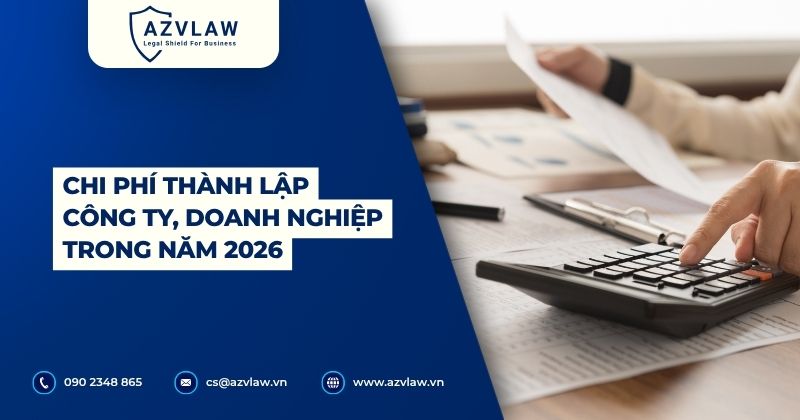 Chi phí thành lập công ty, doanh nghiệp trong năm 2026