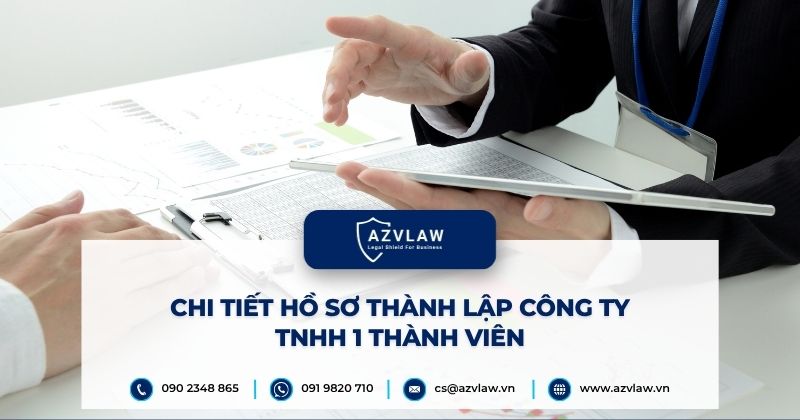 Chi tiết hồ sơ thành lập công ty TNHH 1 thành viên