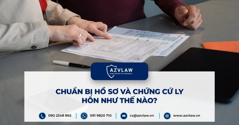 Chuẩn bị hồ sơ và chứng cứ ly hôn như thế nào?