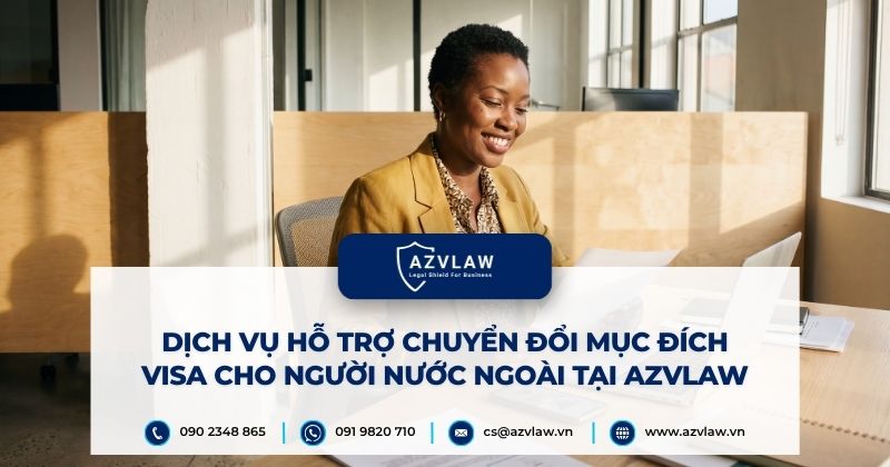 Dịch vụ hỗ trợ chuyển đổi mục đích visa cho người nước ngoài tại AZVLAW