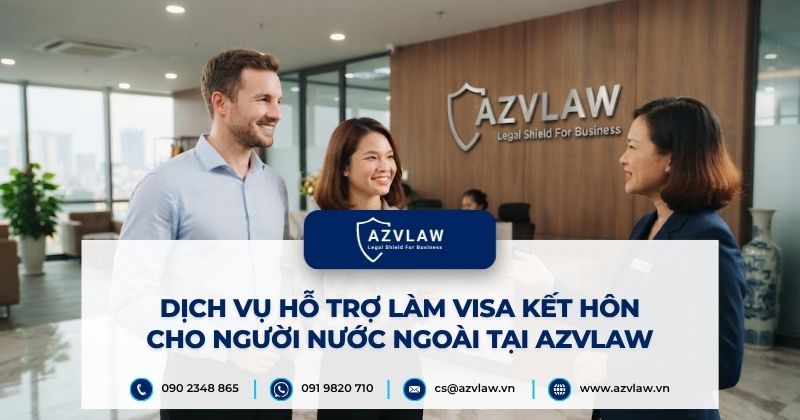 Dịch vụ hỗ trợ làm visa kết hôn cho người nước ngoài tại AZVLAW