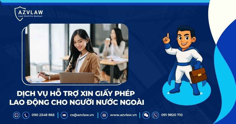 Dịch vụ hỗ trợ xin giấy phép lao động cho người nước ngoài