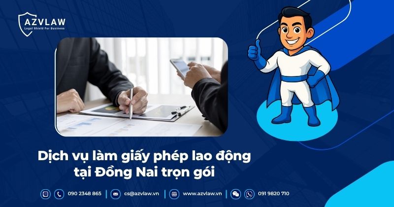 Dịch vụ làm giấy phép lao động tại Đồng Nai trọn gói