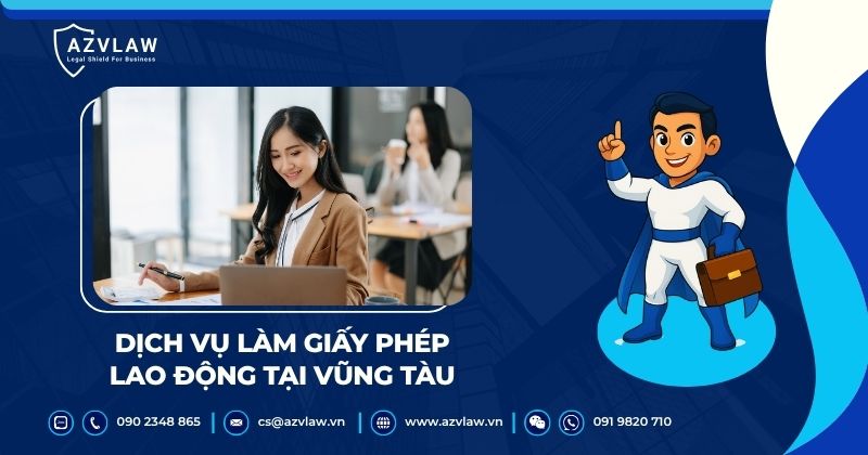 Dịch vụ làm giấy phép lao động tại Vũng Tàu uy tín và chuyên nghiệp
